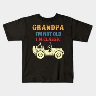 Grandpa I'm Not Old I'm Classic Vintage Jeep Father's Day Gift Jeep Grandpa Jeep Men Jeep Papa Kids T-Shirt